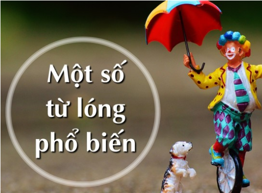Những từ lóng tiếng Anh thông dụng (phần 2) Những từ lóng tiếng Anh thông dụng (phần 2)