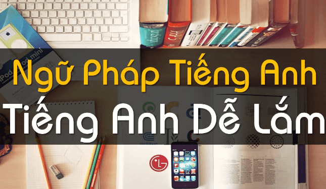 Làm thế nào để học giỏi ngữ pháp tiếng Anh?