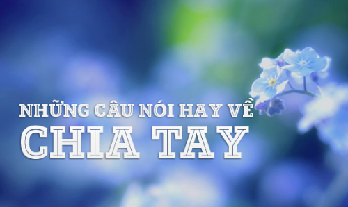 Những câu nói chia tay bằng tiếng Anh hay nhất Những câu nói chia tay bằng tiếng Anh hay nhất
