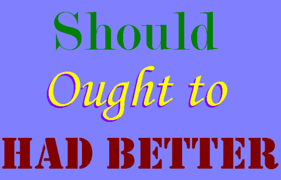 Hướng dẫn phân biệt should, Ought to và Had better