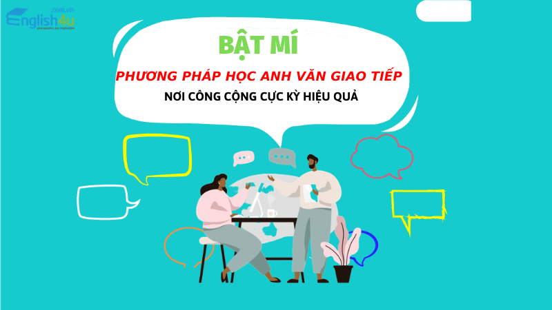 Bật mí phương pháp học anh văn giao tiếp nơi công cộng cực kỳ hiệu quả