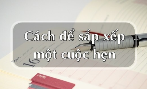 Cách sắp xếp một cuộc hẹn trong tiếng Anh