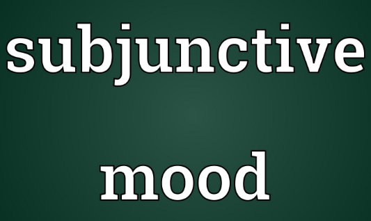 Kiến thức ngữ pháp về thức giả định (Subjunctive)