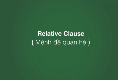Tìm hiểu về mệnh đề quan hệ (mệnh đề tính ngữ)