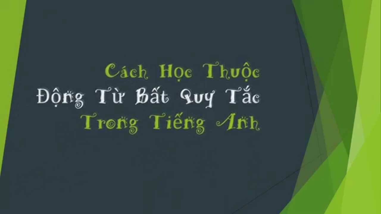 bang-dong-tu-bat-quy-tac-thong-dung-trong-tieng-anh